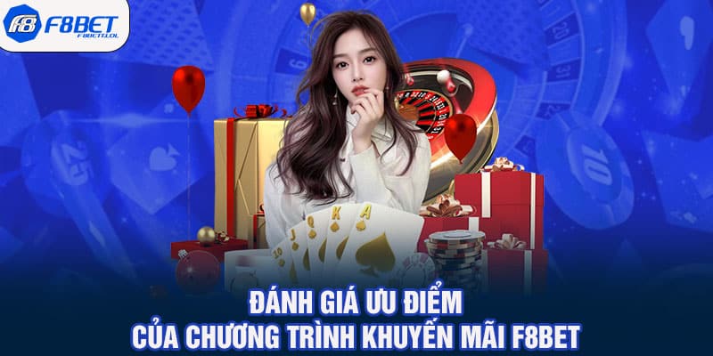 Đánh giá ưu điểm của chương trình khuyến mãi F8BET