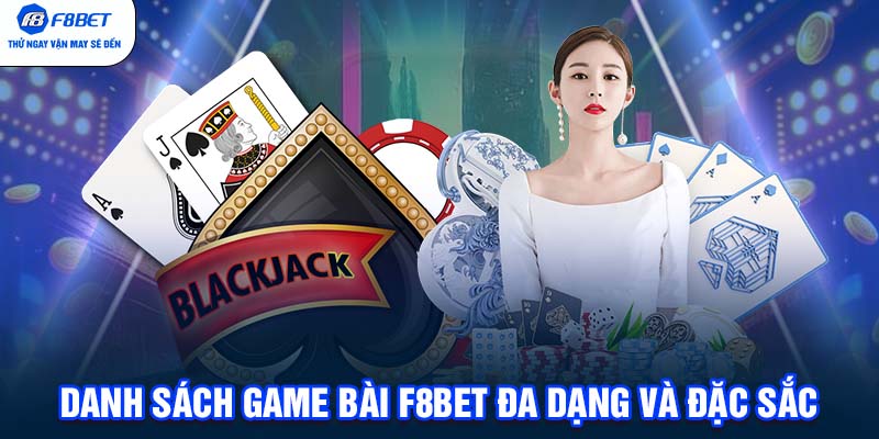 Danh sách game bài F8BET đa dạng và đặc sắc