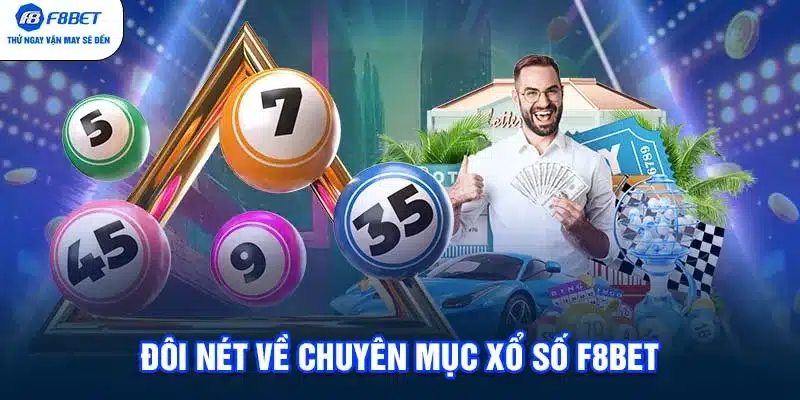 Đôi nét về chuyên mục Xổ Số F8BET