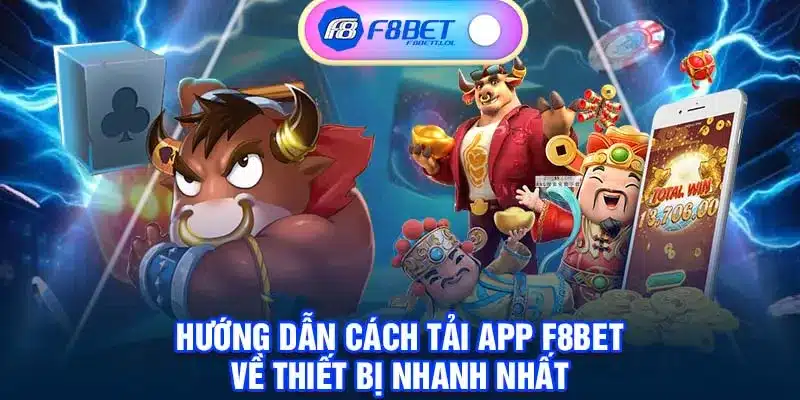 Hướng dẫn cách tải app F8BET về thiết bị nhanh nhất 