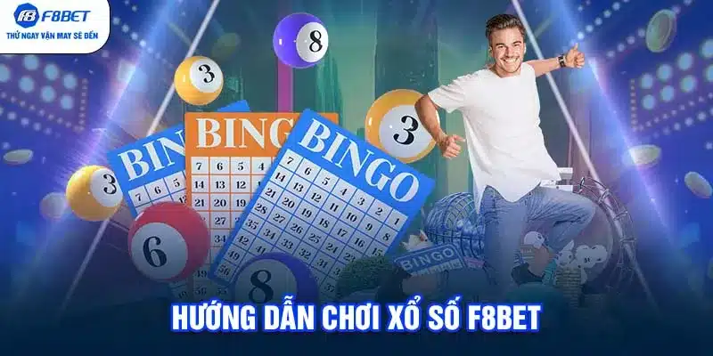 Hướng dẫn chơi Xổ Số F8BET