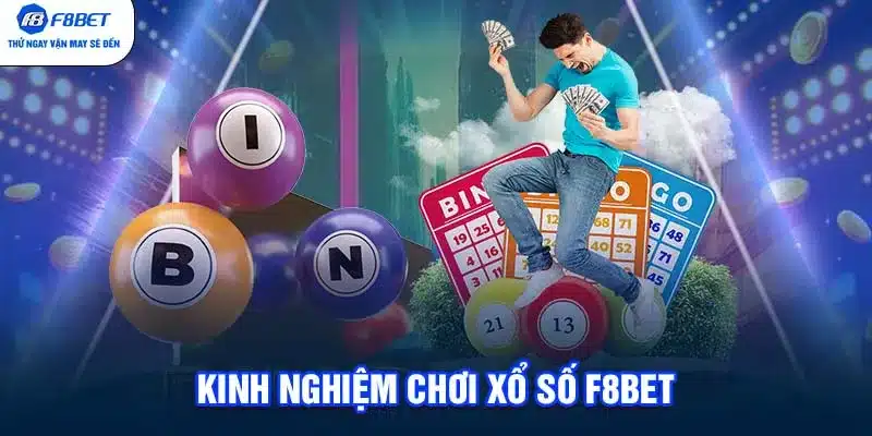 Kinh nghiệm chơi Xổ Số F8BET