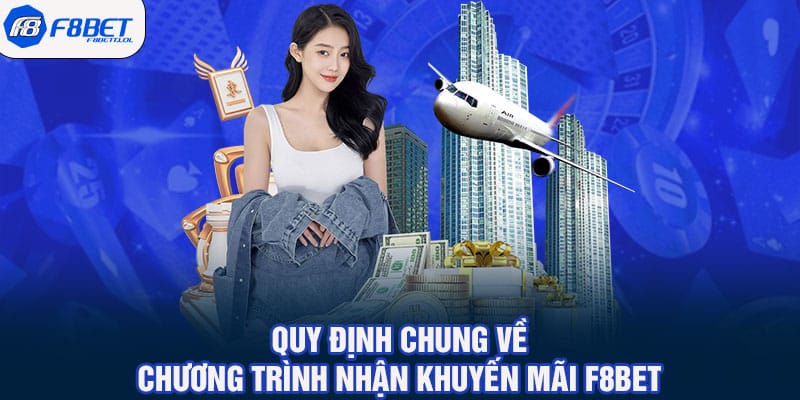 Quy định chung về chương trình nhận khuyến mãi F8BET