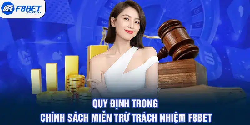 Quy định trong chính sách miễn trừ trách nhiệm F8BET