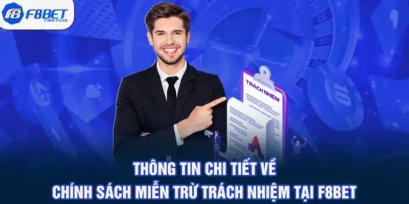 Thông tin chi tiết về chính sách miễn trừ trách nhiệm tại F8BET