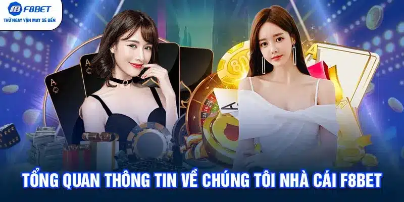 Tổng quan thông tin về chúng tôi nhà cái F8BET