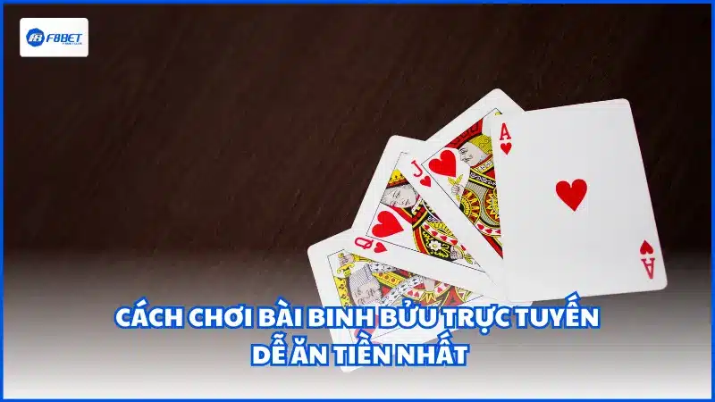 Cách chơi bài Binh Bửu trực tuyến dễ ăn tiền nhất