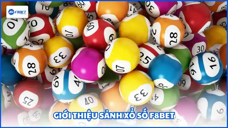 Giới thiệu sảnh xổ số F8BET