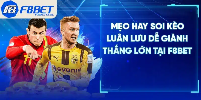 Mẹo hay soi kèo luân lưu dễ giành thắng lớn tại F8BET